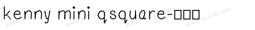 kenny mini qsquare字体转换